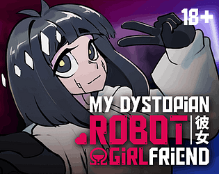 My Dystopian Robot Girlfriend
